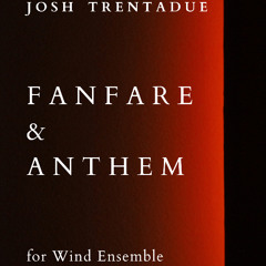 Fanfare & Anthem for Wind Ensemble (2022/rev. 2025) - DEMO