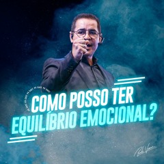 Como posso ter equilíbrio emocional?