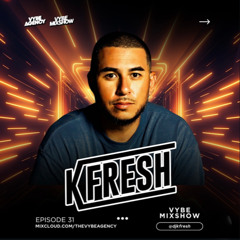 VYBE MIXSHOW: EPISODE 031 - K FRESH OPEN FORMAT PARTY MIX