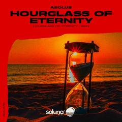 Aeolu5 - Hourglass of Eternity [Soluna Music]