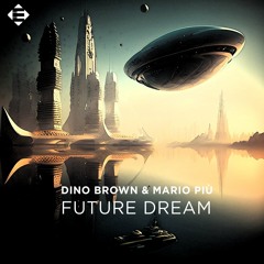 Dino Brown, Mario Più - Future Dream