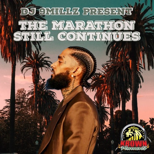 Stream Nipsey Hussle The Marathon Still Continues By Dj 9millz Da Soul Stream Nipsey Hussle The Marathon Still Continues By Dj 9millz Da Soul