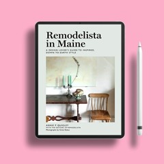 Remodelista in Maine: A Design Lover's Guide to Inspired, Down-to-Earth Style. Without Cost [PDF]