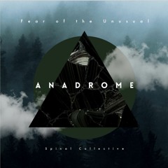 Anadrome - Fear Of The Unusual