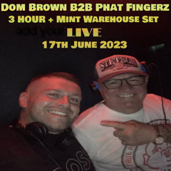 Dom Brown Phat Fingerz B2B Mint Warehouse Set Live 17 - 06 - 23