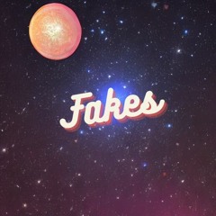 Fakes (Ft. ksimps)