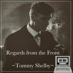 Regards From The Front - Tommy Shelby (Rock Mixtape)