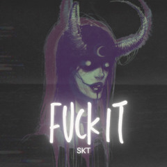 SKT - FUCK IT