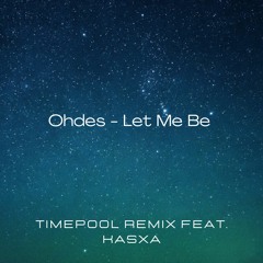 Ohdes - Let Me Be (TimePool Remix feat. KASXA)