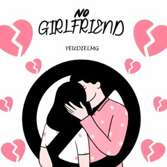 No girlfriend by YeudielMG