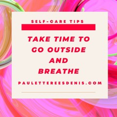 A Lively Conversation with Paulette, get outside and breathe