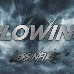 LISSINFIRE - BLOWING (EXTENDED MIX)