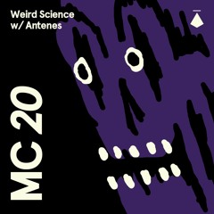MC20: Weird Science With Antenes