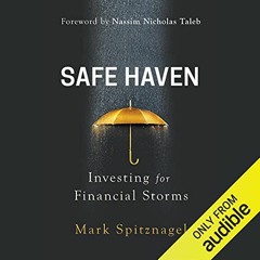 ACCESS EBOOK 💏 Safe Haven: Investing for Financial Storms by  Mark Spitznagel,Fred B