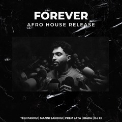 Tegi Pannu - Forever | Afro House Release