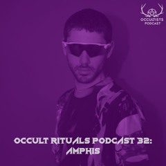 Occult Rituals Podcast 32 | Amphis