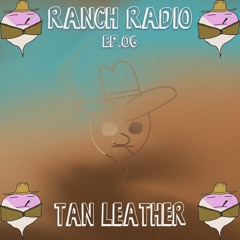 RANCH RADIO: Tan Leather (ANGER MANAGEMENT MIX V2)