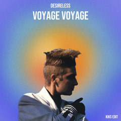 Desireless - Voyage Voyage (KIKS Edit)