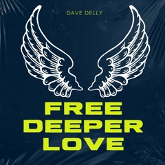 Free Deeper Love (Dave Delly Mashup)[PITCHED]