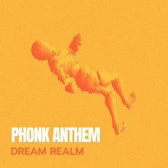 Dream Realm - Phonk Anthem