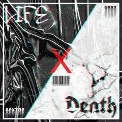 Spxtre & Grxy- Life X Death
