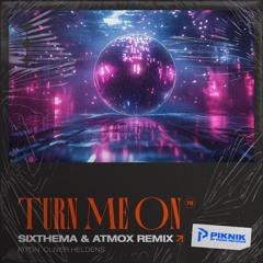 Turn Me On (Sixthema & ATMOX Remix)