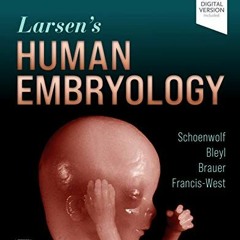View [EBOOK EPUB KINDLE PDF] Larsen's Human Embryology by  Gary C. Schoenwolf PhD,Ste