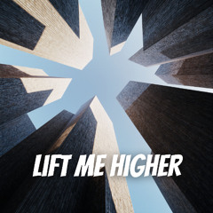 Lift Me Higher