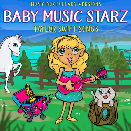 Stream Melody the Music Box Listen to Baby Music Starz Taylor Swift