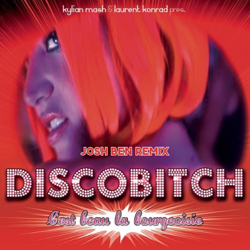 Discobitch - C'est Beau La Bourgeoisie (Josh Ben Remix) [FREE DOWNLOAD]