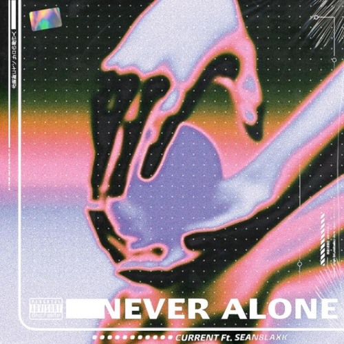 never alone ft. Sean8laxk (Prod. Current)