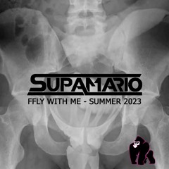 SUPAMARIO - FFLY WITH ME - SUMMER 2023