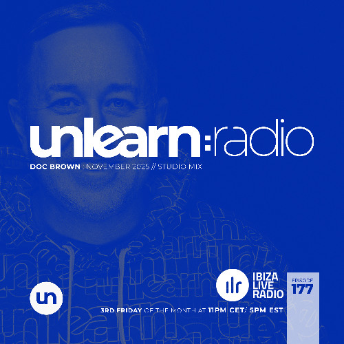 Doc Brown // Unlearn:Radio #177 (November 2025)