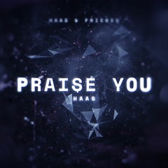 haas - Praise You