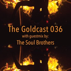 The Goldcast 036 (Sep 4, 2020) with guestmix by The Soul Brothers