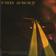 Electrofantul x Ionbriceag - Run Away