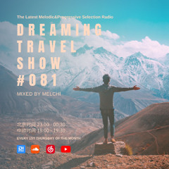 Dreaming Travel Show 081🎵 Chill House - Melodic House - Melodic Progressive Mix