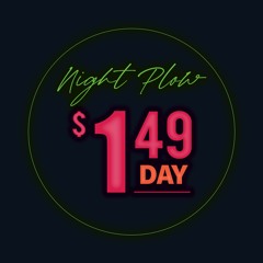 Night Plow - $1.49 Day