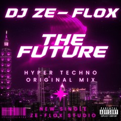 DJ ZE-FLOX THE FUTURE Hyper Techno