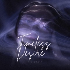 Timeless Desire