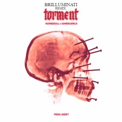 Qoiet & Numb$kull & ghoolwrld - torment(BRILLUMINATI Remix)