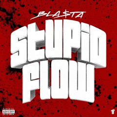Bla$ta - Stupid Flow (Prod. HerbMadeThisBeat) [Thizzler Exclusive]