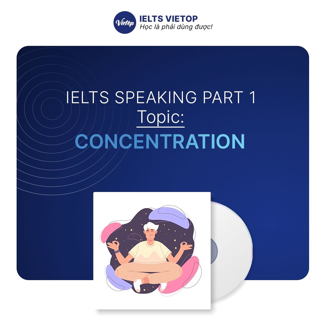 Stream Topic Concentration IELTS Speaking part 1 by IELTS VIETOP ...