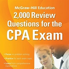 READ KINDLE PDF EBOOK EPUB McGraw-Hill Education 2,000 Review Questions for the CPA Exam by unknown
