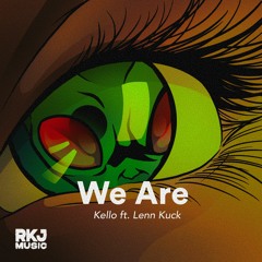 Kelo Ft. Lenn Kuck - We Are