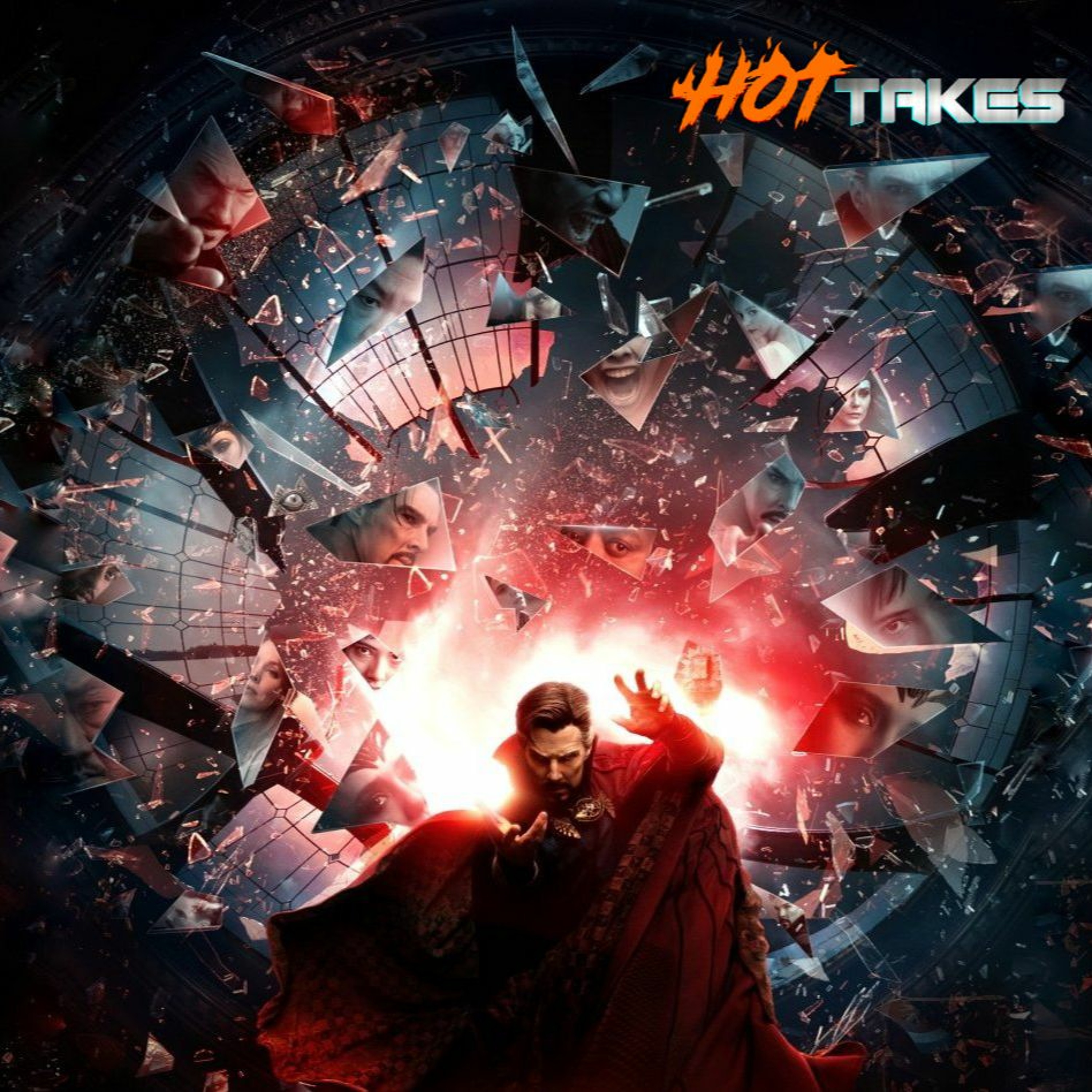 Ep 304: Hot Takes - Doctor Strange in the Multiverse of Madness episode artwork