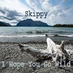 I Hope You Go Wild
