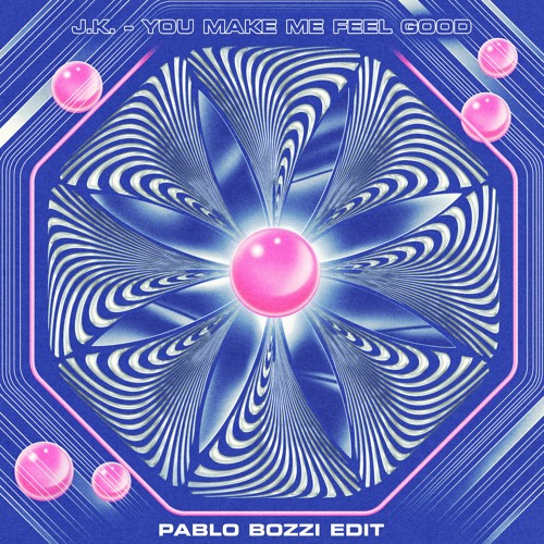 J​.​K. - You Make Me Feel Good (Pablo Bozzi Edit)