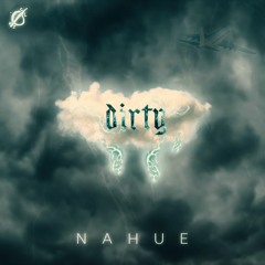 DIRTY - nahue