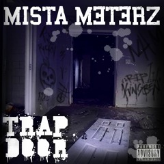 Trap Door freeflow - Mista Meterz mixtape PARADIGM VOL:1 original by eskry